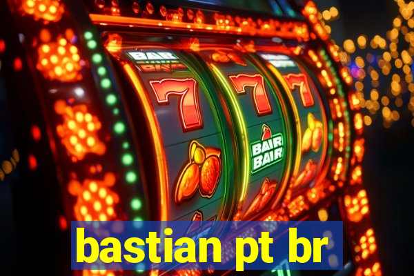 bastian pt br